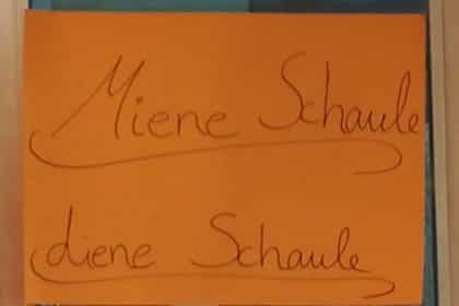 „Miene Schaule, diene Schaule“